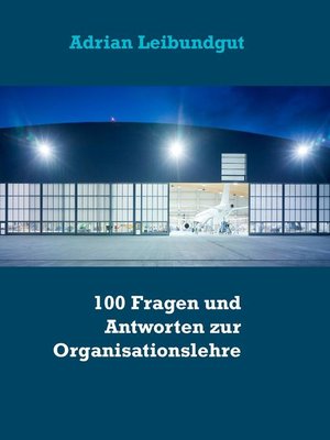 cover image of 100 Fragen und Antworten zur Organisationslehre